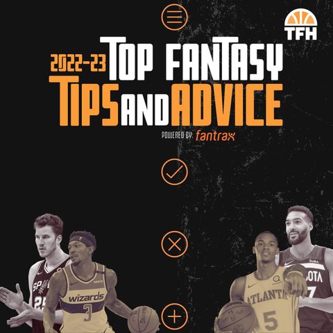 2022-2023 Top Fantasy Basketball Tips & Advice