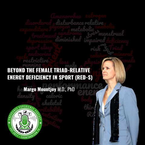 EP: 15: Beyond the Female Athlete Triad-Relative Energy Deficiency in Sport (RED-S) w/Margo Mountjoy, M.D., PhD