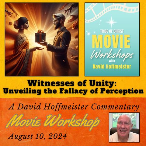 “Witnesses of Unity: Unveiling the Fallacy of Perception” A Tribe of Christ Movie Commentary by David Hoffmeister