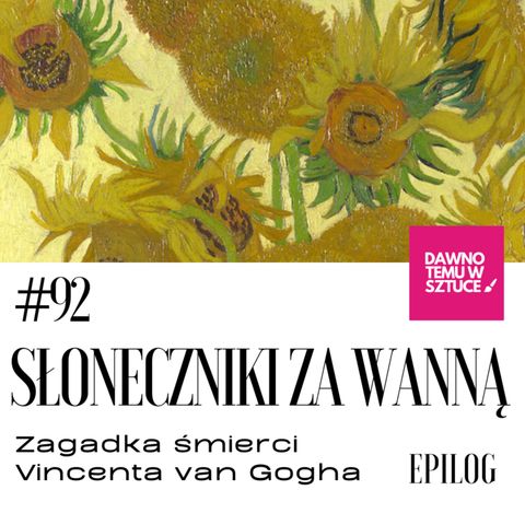 Zagadka śmierci van Gogha EPILOG Słoneczniki za wanną 92