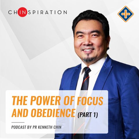 The Power of Focus and Obedience (Part 1)