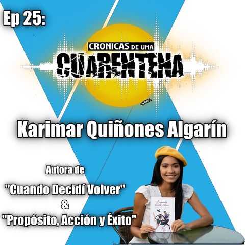 Ep 25: Karimar Quiñones (Autora "Propósito, Acción, Éxito & Cuando Decidí Volver")