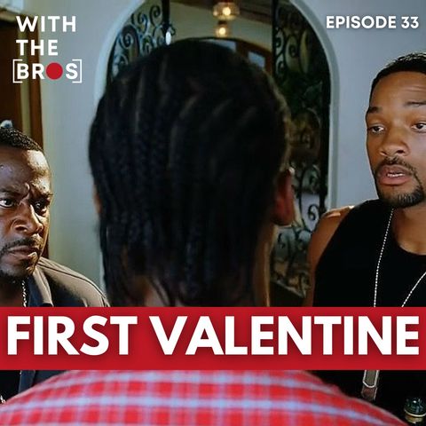 First Valentine | With The Bros