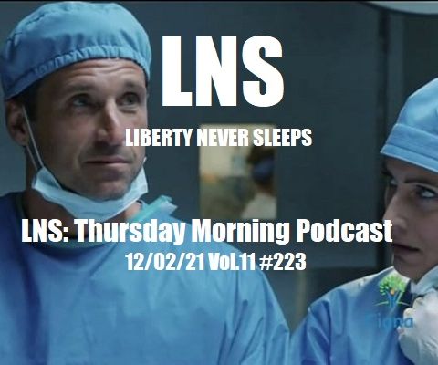 LNS: Thursday Morning Podcast 12/02/21 Vol.11 #223