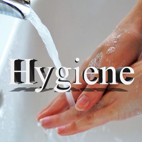 Hygiene.