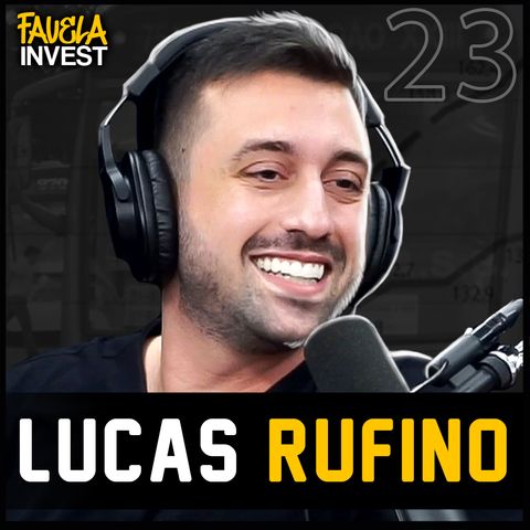 LUCAS RUFINO - Favela Invest #23