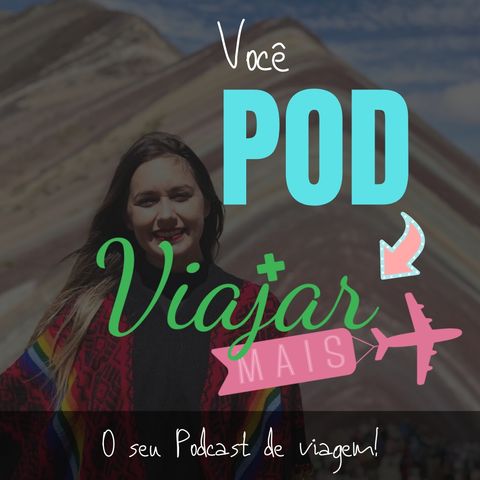 Mendoza - Você POD Viajar Mais: Podcast 02