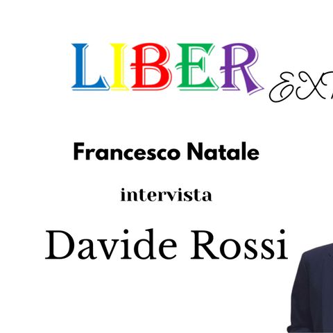Francesco Natale intervista Davide Rossi | Dietro ai numeri | Liber EXTRA - pt.2