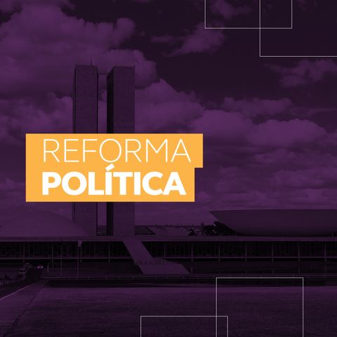 O que é uma Reforma Política?