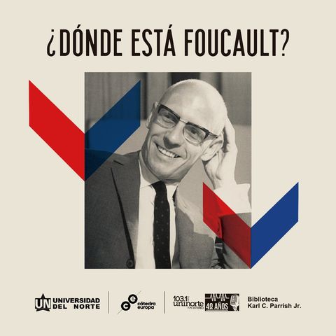 Dónde está Foucault :: INVITADO: Iván Mahecha