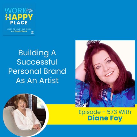 Building A Successful Personal Brand As An Artist with Diane Foy