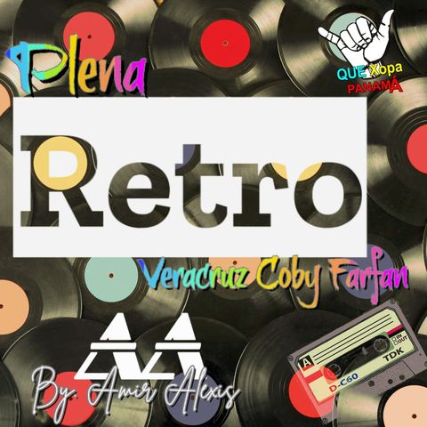 PLENA RETRO VOL 1 - QueXopaPanama.Net AMIR ALEXIS