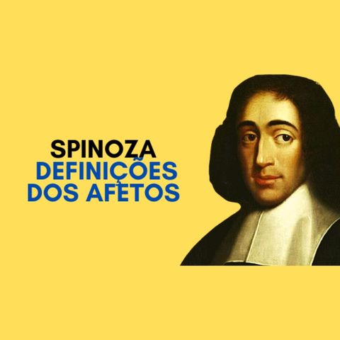Spinoza - Definições dos afetos