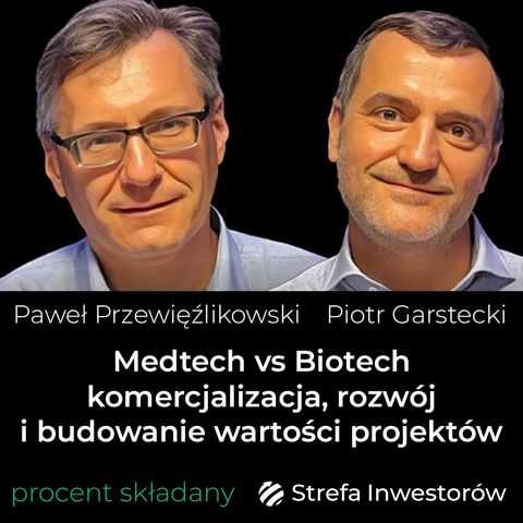 Medtech vs Biotech. Różnice i podobieństwa w budowie wartości projektów - Piotr Garstecki i Paweł Przewięźlikowski | Procent Składany