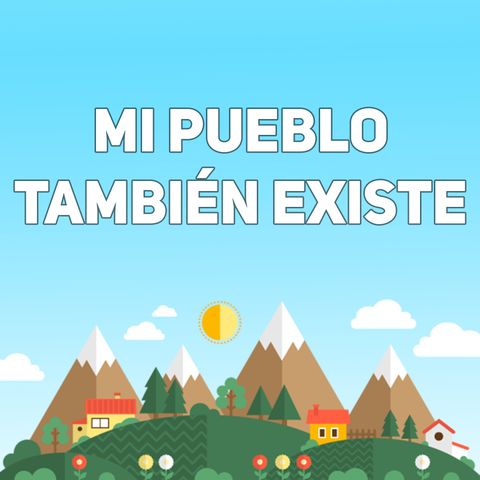 Mi pueblo también existe 1x01 - Bienvenidos al pueblo