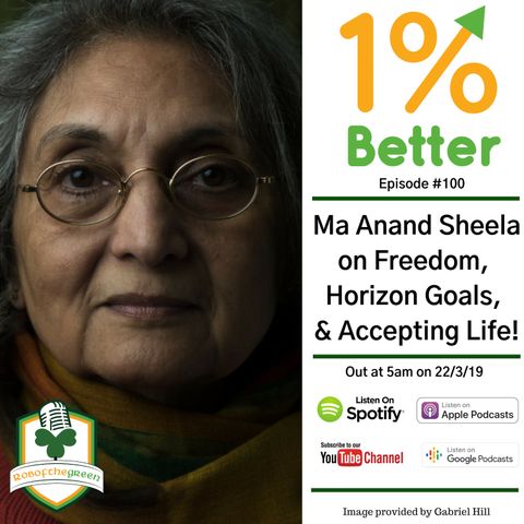 Ma Anand Sheela - Freedom, Horizon Goals, & Accepting Life! - EP100