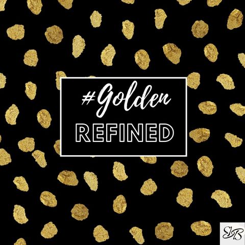 Episode 1 - #GoldenRefined