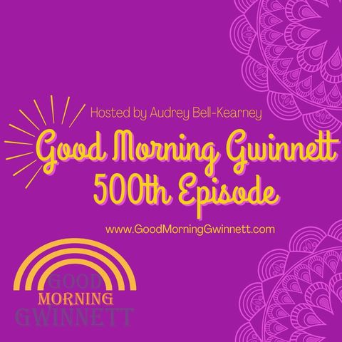 Good Morning Gwinnett Celebrates Its' 500th Episode