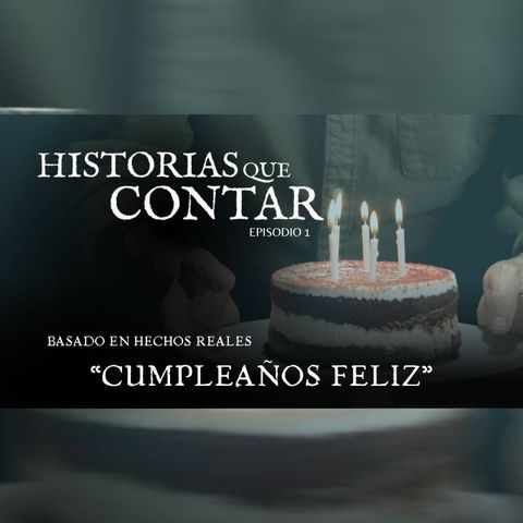 "Cumpleaños Feliz" ││ #Testimonio #Paranormal ││Ep. 1 ││ #podcast #serie #video #youtube