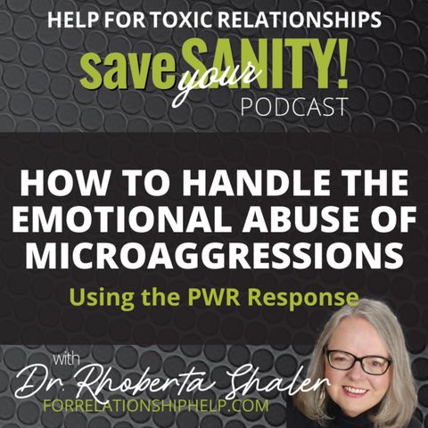 How to Handle the Emotional Abuse of Microaggressions Using the PWR Response