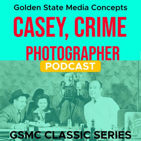 GSMC Classics: Casey, Crime Photographer Episode 5: Reunion