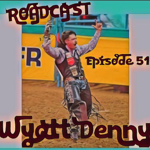 Episode 51 Wyatt Denny