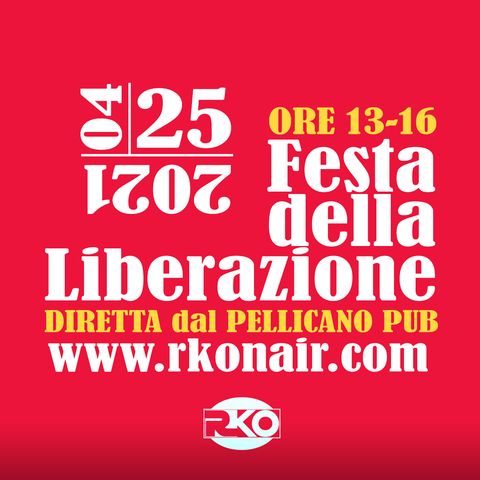 Festa della Liberazione 2021 dal Pellicano Pub con RKO