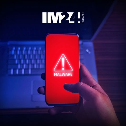 IM24 Podcast - malware na urządzeniach mobilnych