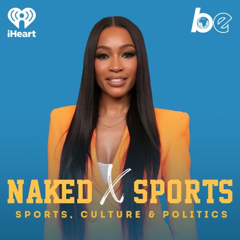 Introducing: Naked Sports with Cari Champion