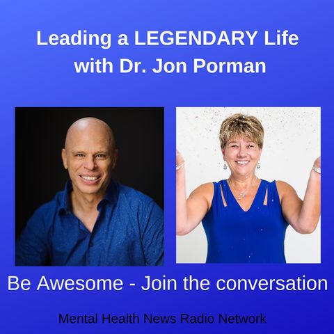 Leading a LEGENDARY Life with Dr. Jon Porman