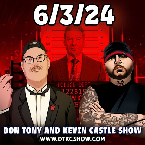 Don Tony And Kevin Castle Show 6/3/24