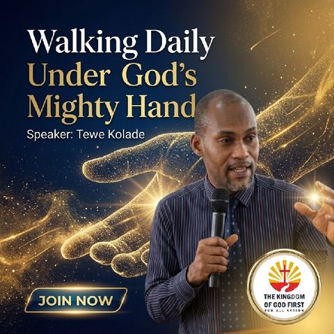 WALKING DAILY UNDER GOD'S MIGHTY HAND