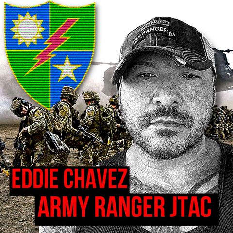 One Of The First Army Ranger JTACs | Eddie Chavez | Ep. 259