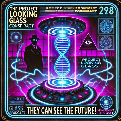 Project Looking Glass: A Time Machine or Government Hoax? Did the Government Build a Time Viewer Using Alien Tech?