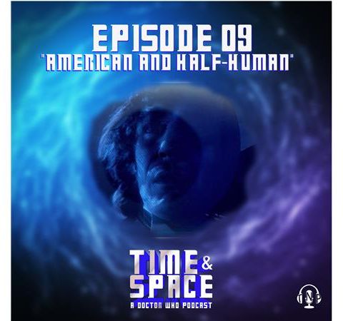 Episode 09 - American and Half-Human