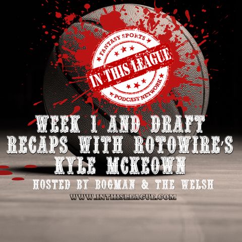 Episode 12 - Rotowire's Kyle McKeown And Week 1 Outlook