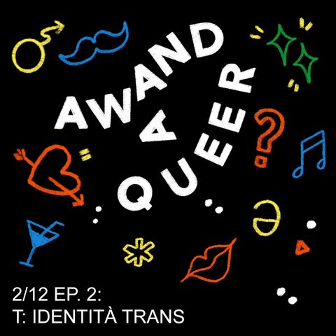 AWAND A QUEER ep. 02 Identità Trans