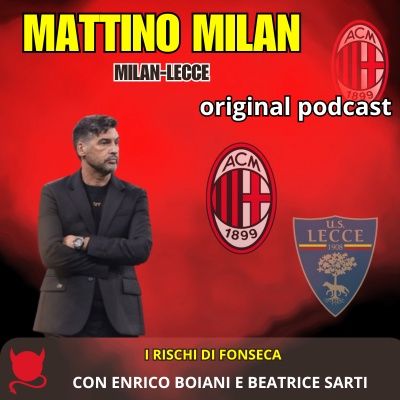 MILAN-LECCE: I RISCHI DI FONSECA | Mattino Milan Preview