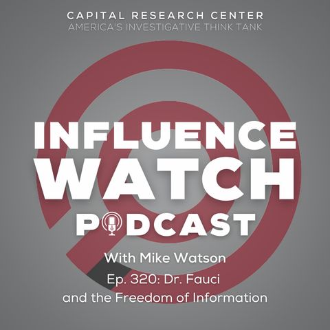Episode 320 - Dr. Fauci and the Freedom of Information