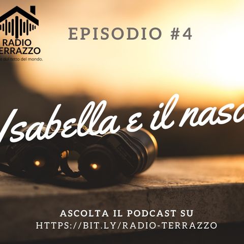 Isabella e il naso - Episodio 4 - Radio Terrazzo