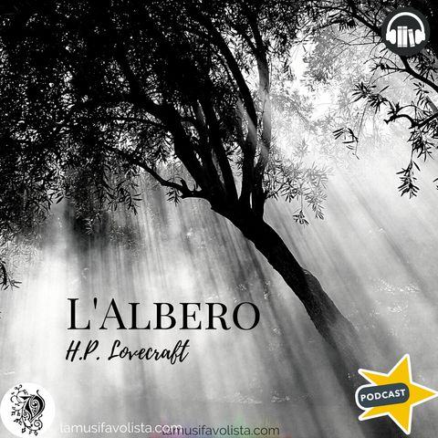 L’ALBERO - H.P. Lovecraft ☎ Audioracconto  ☎ Storie per Notti Insonni  ☎