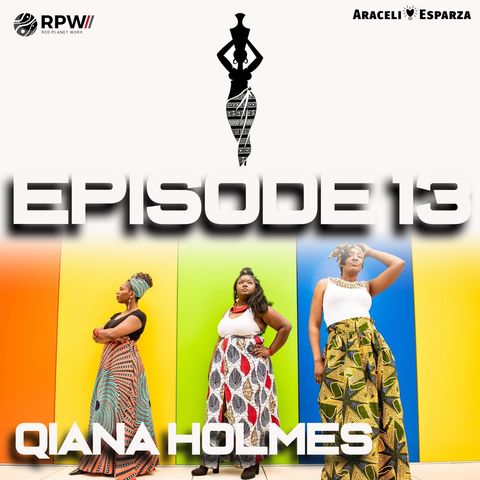 Episode #13 Qiana Holmes, Educator, Speaker,  and owner of Village Girl Boutique