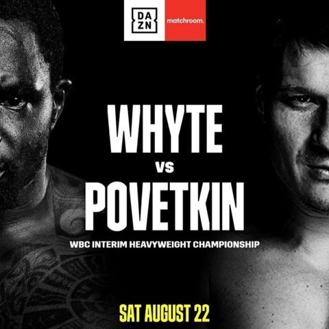 The Big Fight Preview - Dillian Whyte vs Alexander Povetkin + Review Of Matchroom & Queensbury shows
