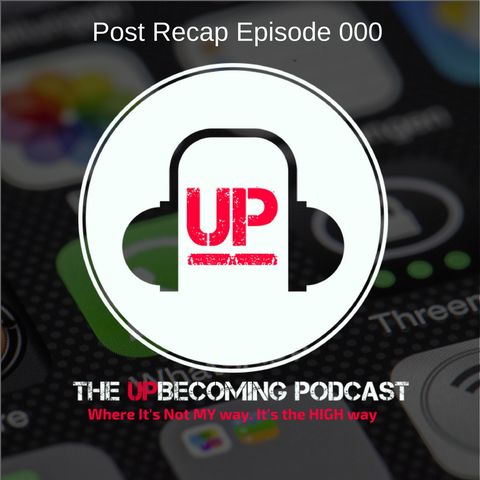 The UPbecoming Post-show Recap 000