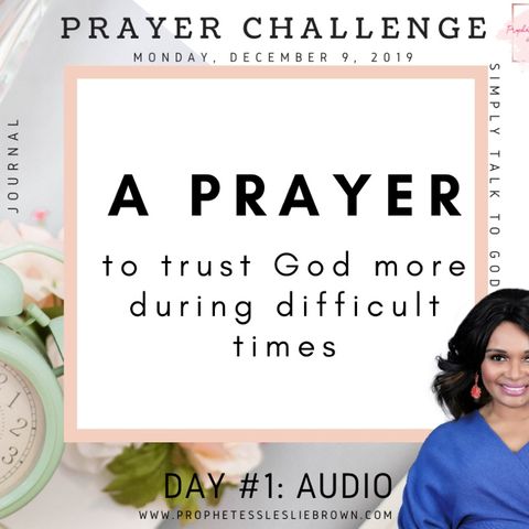 Trusting God During Difficult Times: Day#1