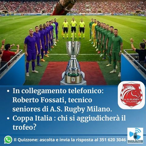 Puntata del 23 aprile - ASR Rugby Milano - Calcio Coppa Italia - Moto GP Jerez