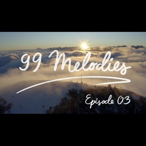 99 Melodies - Episode 03