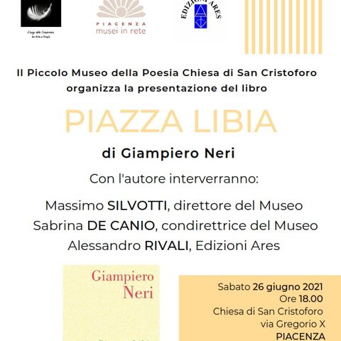 Speciale Massimo Silvotti 26 giugno presenta Piazza Libia di Giampiero Neri al piccolo Museo della Poesia Chiesa Di San Cristoforo PC