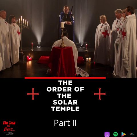 CULT: Order of the Solar Temple (Part II)