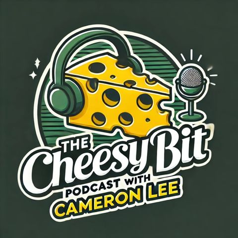 Episode 0 - Welcome to The Cheesy Bit Podcast